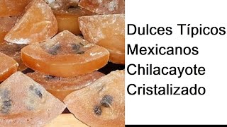 COMO HACER DULCE DE CHILACAYOTE CRISTALIZADO [upl. by Allyson]