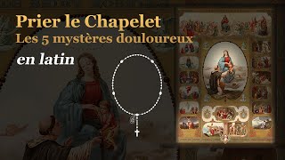 Prier le chapelet  Les 5 Mystères Douloureux  en latin [upl. by Ullman]