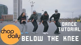 How To Below The Knee quotUK Drillquot Dance Tutorial  Chop Daily [upl. by Oynotna]