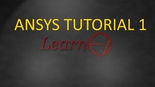 ANSYS Tutorial 1 [upl. by Hjerpe]