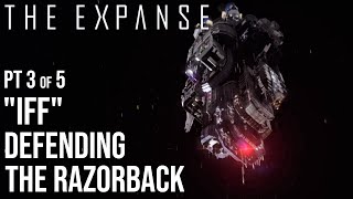 The Expanse  quotIFFquot Defending The Razorback 35 [upl. by Hayse]