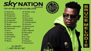 Bruce Melodie Top Hit songs Music Mix By Dj Skypy [upl. by Ilenna]