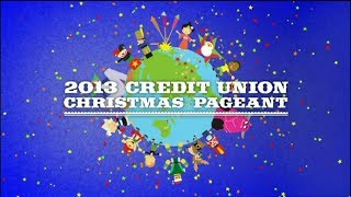 2013 Credit Union Christmas Pageant [upl. by Laina293]