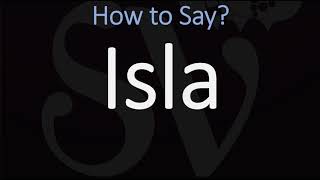 How to Pronounce Isla CORRECTLY Names Pronunciation [upl. by Esilehs]