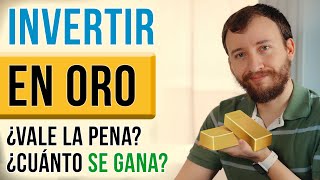 ¿Vale La Pena Invertir En Oro ¿Cuánto Se Puede Ganar [upl. by Oilcareh]