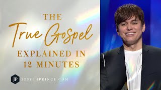 The True Gospel Explained In 12 Minutes  Joseph Prince [upl. by Rains]