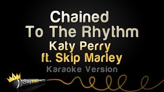 Katy Perry ft Skip Marley  Chained To The Rhythm Karaoke Version [upl. by Ha]