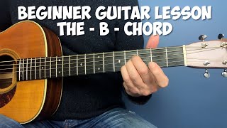 Beginner guitar lesson  The B chord [upl. by Akanke750]