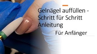 GELNÄGEL AUFFÜLLEN Schritt für Schritt für Anfänger [upl. by Barr675]