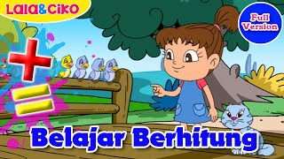 Belajar Berhitung Full Version  Lala dan Ciko  Kartun Anak Channel [upl. by Grosvenor]