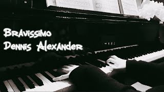 Bravissimo  Dennis Alexander Piano [upl. by Caterina]