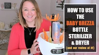 Baby Brezza Bottle Sterilizer Review amp Tutorial [upl. by Odnalo574]