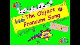 The Object Pronouns Song by Teacher Ham [upl. by Ynnhoj]