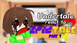 Undertale React To Old EPICTALE Part 1 [upl. by Baggs132]