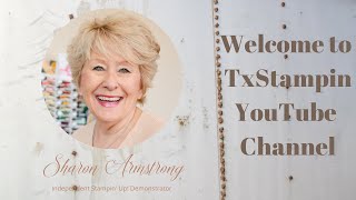 Welcome to TxStampin Sharons YouTube Channel [upl. by Divadnoj]