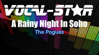 The Pogues  A Rainy Night In Soho Karaoke Version with Lyrics HD VocalStar Karaoke [upl. by Eednar]