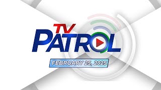 TV Patrol Livestream  February 25 2025 Full Episode Replay [upl. by Bevvy123]