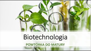 BIOTECHNOLOGIA  POWTÓRKA DO MATURY 2020 [upl. by Carrick]