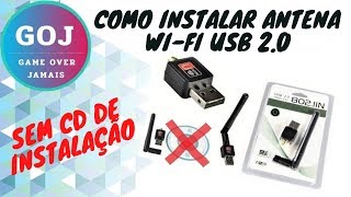 COMO INSTALAR ANTENA WIFI USB 20 SEM CD DE INSTALAÇÃO [upl. by Eibbob]