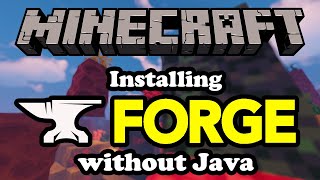 How to Install Forge Client for Minecraft WITHOUT JAVA INSTALLED [upl. by Eirollam]