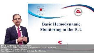 Basic Hemodynamic Monitoring in the ICU  P1  Dr JV Divatia  4C [upl. by Nosnah]