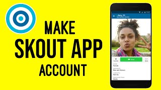 How to Create Skout Account  Android  iPhone [upl. by Artim]