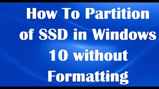 How To Partition of SSD in Windows 10 without Formatting [upl. by Nnor939]