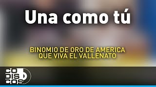 Una Como Tú Binomio De Oro De América  Audio [upl. by Meldoh]