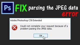 How To Fix Parsing The JPEG Data Error in Adobe Photoshop 2019  Photoshop Cant Load JPEG Data [upl. by Srevart264]