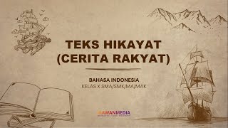 TEKS HIKAYAT  CERITA RAKYAT  PEMBAHASAN BAHASA INDONESIA KELAS X SMASMKMAMAK [upl. by Ahsieker310]