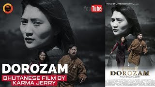 BHUTANESE MOVIE DOROZAM  BY KARMA JERRY [upl. by Child663]