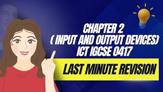 Chapter 2 Input and Output Devices Last minute preparation  ICT IGCSE 0417 igcse ict ictigcse [upl. by Melloney350]