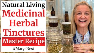 Master Recipe for How to Make Medicinal Herbal Tinctures Using Any Herb [upl. by Aneerak]