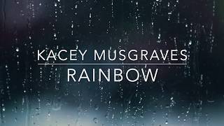 Kacey Musgraves  Rainbow Lyrics [upl. by Hnacogn]