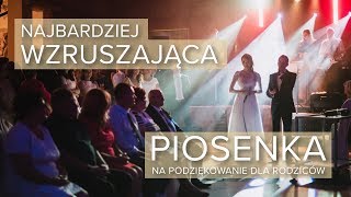 NAJBARDZIEJ WZRUSZAJĄCA PIOSENKA  podziękowanie dla rodziców [upl. by Rebane]