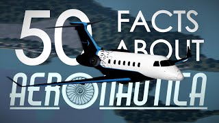 50 Facts About Aeronautica [upl. by Smalley]