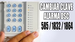 ALARMA DSC 5851832832 CAMBIAR CLAVE USUARIO MAESTRO [upl. by Ylyl492]