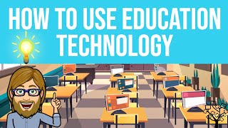 How to Use Education Technology [upl. by Cohby751]