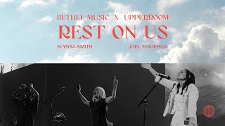 Rest On Us  Elyssa Smith  Bethel Music x UPPERROOM [upl. by Assenna189]