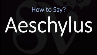 How to Pronounce Aeschylus CORRECTLY [upl. by Alvy]