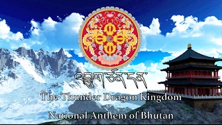 National Anthem Bhutan  འབྲུག་ཙན་དན་ [upl. by Yeldud]