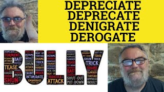 🔵 Depreciate Meaning  Deprecate Examples  Denigrate Defined  Derogate Explanation  C2 Vocabulary [upl. by Rothberg]