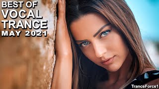 BEST OF VOCAL TRANCE MIX May 2021  TranceForce1 [upl. by Remliw]