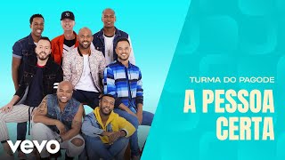 Turma do Pagode  A Pessoa Certa Misturadin 2 Ao Vivo Clipe Oficial [upl. by Alrak]