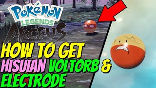 How to get HISUIAN VOLTORB amp HISUIAN ELECTRODE in Pokémon Legends Arceus [upl. by Lachlan]