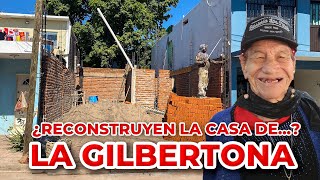 ¿RECONSTRUYEN LA CASA DE LA GILBERTONA [upl. by Ellehcit465]