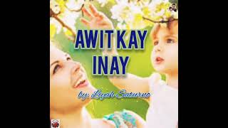 AWIT KAY INAY OFFICIAL MUSIC BYLIYAH SATURNO wlyrics 2021 🇵🇭 [upl. by Immaj]