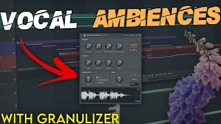 Vocal Ambience with Granulizer  FL Studio Tutorial [upl. by Yrrok]