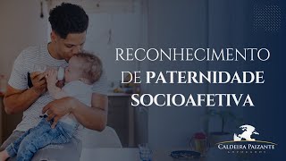 Reconhecimento de Paternidade Socioafetiva [upl. by Dempsey902]