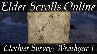 Clothier Survey Wrothgar 1 Elder Scrolls Online ESO [upl. by Arahset]